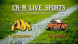 HS FOOTBALL Bettendorf at CR Prairie 101323 [upl. by Aikemahs879]