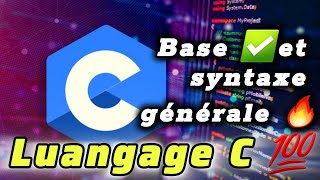 Luangage programmation C ✅️  Introduction amp syntaxe générale  Notions de bases en Luangage C [upl. by Ethelred413]