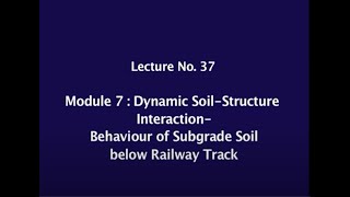 L37Behaviour of Subgrade Soil below Rail Track CH23SP swayamprabha [upl. by Sung368]