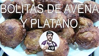 RECETAS VEGANAS  BOLITAS DE AVENA Y PLATANO [upl. by Htebzil]