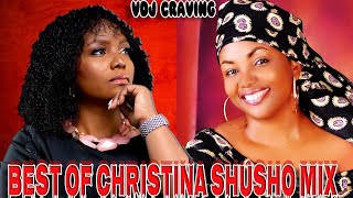 BEST OF CHRISTINA SHUSHO GOSPEL MIX 2024 OMBA RELAX SHUSHA NYAVUTENDA MTETEZI VDJ CRAVING🔥🔥 [upl. by Vic126]