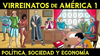 POLÍTICA SOCIEDAD y ECONOMÍA VIRREINAL 🌎 Historia de los VIRREINATOS de AMÉRICA ep1 [upl. by Marjy]