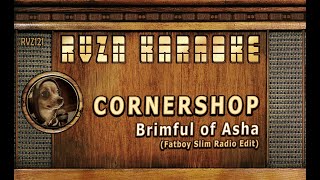 CORNERSHOP  quotBrimful of Asha Fatboy Slim Radio Editquot Karaoke [upl. by Eisyak]