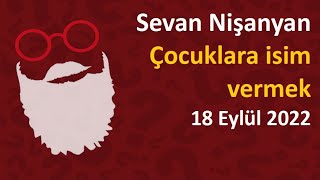 Sevan Nişanyan  Çocuklara isim vermek [upl. by Anailuig]