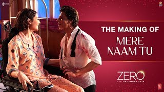 Zero  The Making of Mere Naam Tu  Shah Rukh Khan  Anushka Sharma  Aanand L Rai  Ajay  Atul [upl. by Hollinger]