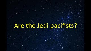 Are the Jedi pacifists [upl. by Ydnik]