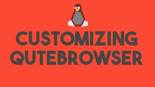 Customizing Qutebrowser [upl. by Ehpotsirhc]