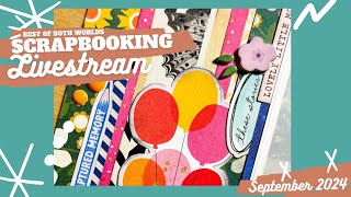 LIVE Adding the photos later By request  September 2024 Best of Both Worlds Scrapbooking Kit [upl. by Lavotsirc875]