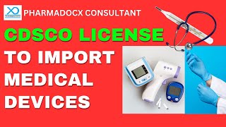 How to get CDSCO License to Import Medical Devices in India MD15  Pharmadocx Consultants [upl. by Natika]