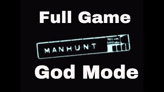 Manhunt Xbox Series S God Mode Full Gameplay Walkthrough [upl. by Ambrosia552]