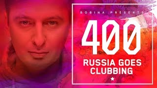 Bobina  Russia Goes Clubbing 400 [upl. by Di]