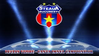 Lucian Viziru  Canta Imnul Campionilor versuri [upl. by Aniv]