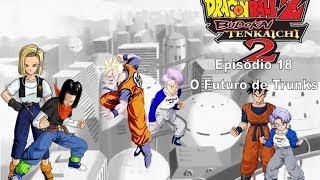 Dragon Ball Budokai Tenkaichi 2  18 O Futuro de Trunks [upl. by Eimaral]