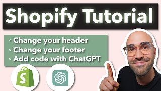 Shopify Tutorial  How to change header footer and how to add code to your website with ChatGPT [upl. by Adnulahs]