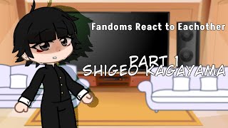 Fandoms React to Eachother  Part 15  Shigeo Kageyama [upl. by Gresham]