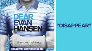 quotDisappearquot from the DEAR EVAN HANSEN Original Broadway Cast Recording [upl. by Derwon]