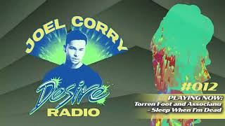 JOEL CORRY  DESIRE RADIO 012 [upl. by Oibirot11]