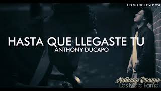 Hasta Que Llegaste Tu  Anthony Ducapo 2017 [upl. by Ettezus]