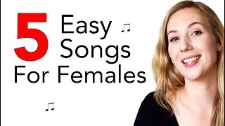 5 Easy Songs to Sing for Females [upl. by Hanny]