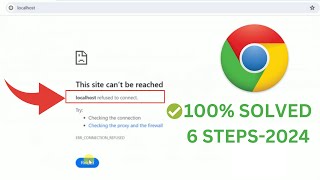 ✅62024 FIX  Localhost Refused To Connect in Google Chrome Windows 101187 [upl. by Adlesirc]