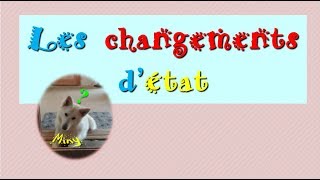 Leçon sur les changements détat [upl. by Jill]