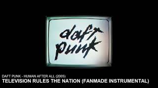 Daft Punk  Television Rules the Nation Fanmade Instrumental [upl. by Eniamrehs]