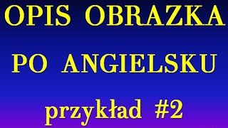 Opis obrazka po angielsku  przykład 2 [upl. by Thirzi]