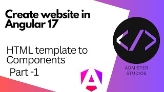 Create your new website using Angular 17  Part 1  Transforming HTML into Angular 17 Magic [upl. by Gaul]