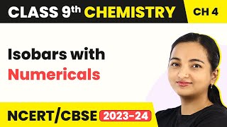 Class 9 Chemistry Chapter 4  Isobars with Numericals  Structure of the Atom [upl. by Lynnett]