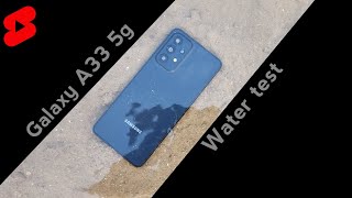 Samsung Galaxy A33 5G Water Test shorts [upl. by Ynavoeg646]