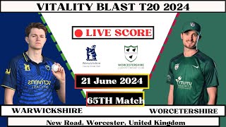 Warwickshire vs Worcestershire Live  65th MatchWAR vs WOR Live  Vitality Blast T20 2024 Live [upl. by Monika]