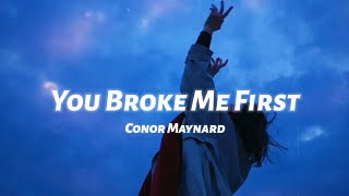 Conor Maynard  You Broke Me First lyrics [upl. by Odessa]