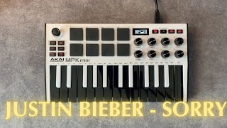 Justin Bieber  Sorry Instrumental Akai MPK Mini Mk3 Cover [upl. by Hubert622]