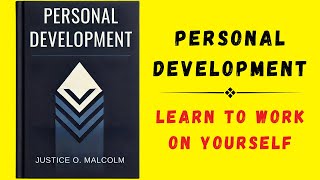 Personal Development Learn to Work on Yourself Audiobook [upl. by Htebazileyram]