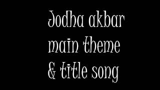 Jodha Akbar Theme audio Rmixe and title song [upl. by Atwekk138]