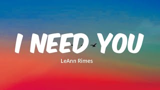 🎧✨I Need You  LeAnn Rimes Lyrics [upl. by Nnep59]