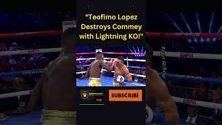 Lopez SHOCKS Commey with BRUTAL Knockout Punch [upl. by Paten371]