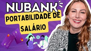 NUBANK  PORTABILIDADE de SALÁRIO  Tudo o que você PRECISA SABER [upl. by Crispin]