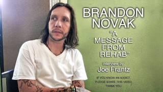 BRANDON NOVAK quotA Message From Rehabquot Joe Frantz [upl. by Sotos]