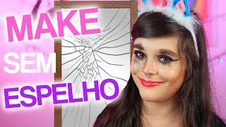 MAKE SEM ESPELHO  DEU MUITO ERRADO [upl. by Selda]