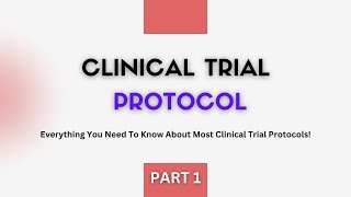 Understanding the Basics of Clinical Trial Protocol Part 1 [upl. by Atirehc]