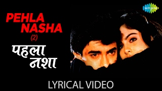 Pehla Nasha2 with Lyrics  पहला नशा२ के बोल  Jo Jeeta Wohi Sikandar  Aamir Ayesha JPooja B [upl. by Garreth646]