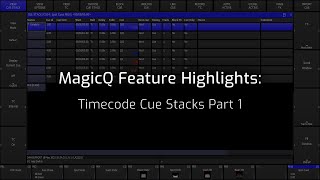 MagicQ Feature Videos Timecode Cue Stacks Part 1 [upl. by Asilec]