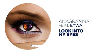 Anagramma ft EYWA  Look Into My Eyes OUT NOW [upl. by Standing]