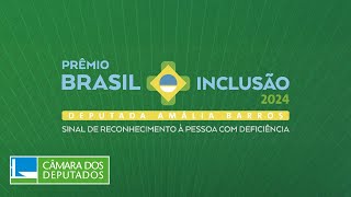 Entrega do Prêmio Brasil Mais Inclusão 2024 Deputada Amália Barros  27112024 [upl. by Notxam]