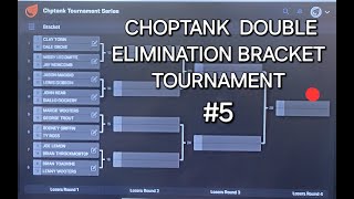 CHOPTANK DOUBLE ELIMINATION BRACKET TOURNAMENT 5 [upl. by Eidderf]