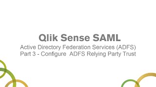 Qlik Sense SAML with Active Directory Federation Services ADFS Part 3 [upl. by Idnat880]