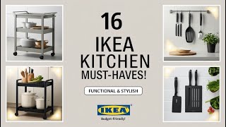 Top 16 IKEA Kitchen Essentials for a Functional and Stylish Space [upl. by Keg]