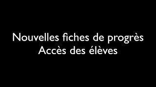 Nouvelles fiches de progrès  Accès des élèves [upl. by Gamaliel]