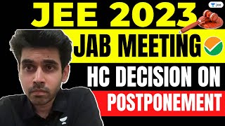 JEE 2023 🚨 NTA JAB Meeting Update HC Decision on Postponement and 75 Percent Criteria ⚠️ [upl. by Esahc]